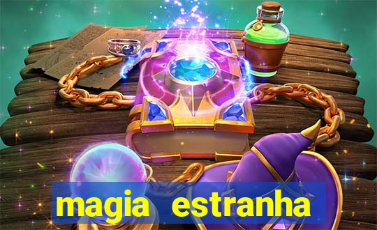 magia estranha filme completo dublado online